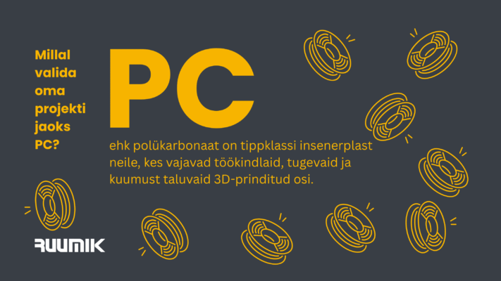 PC ehk polükarbonaat on tippklassi insenerplast neile, kes vajavad töökindlaid, tugevaid ja kuumust taluvaid 3D-prinditud osi.